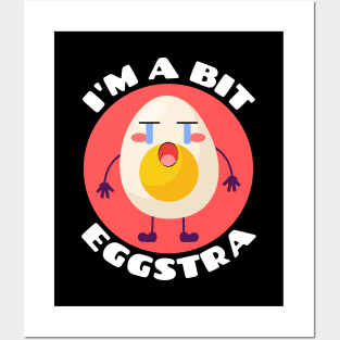 I'm A Bit Eggstra | Egg Pun Posters and Art